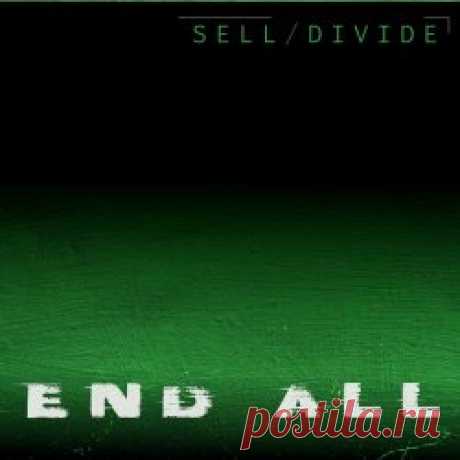 Sell/Divide - End All (2024) Artist: Sell/Divide Album: End All Year: 2024 Country: USA Style: Industrial, EBM, Synthpop