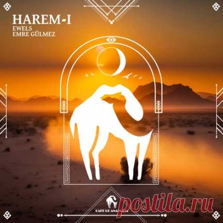 Ewels, Emre Gulmez - Harem-I [Cafe De Anatolia LAB]