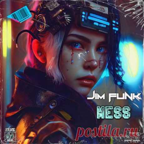 Jim Funk – Mess (i’m a)