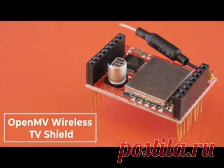 Wireless TV Shield для камеры машинного зрения OpenMV. Железки Амперки