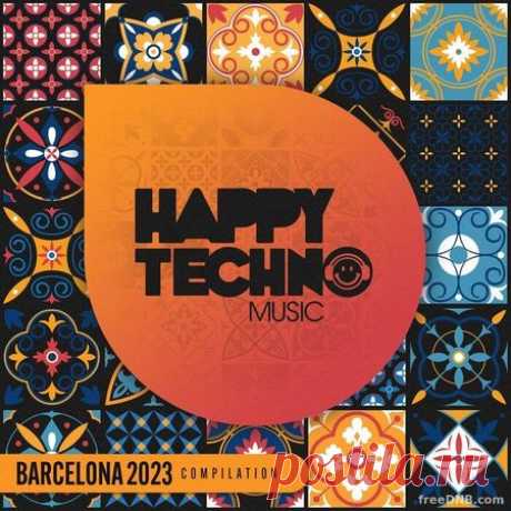 VA — BARCELONA 2023: HAPPY TECHNO MUSIC (HTMC27) (COMPILE, 2023 | MP3 & FLAC) - 7 July 2023 - EDM TITAN TORRENT UK ONLY BEST MP3 FOR FREE IN 320Kbps (Скачать Музыку бесплатно).