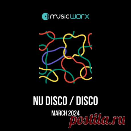 MUSIC WORX BEST NU DISCO / DISCO MARCH 2024 free download mp3 music 320kbps