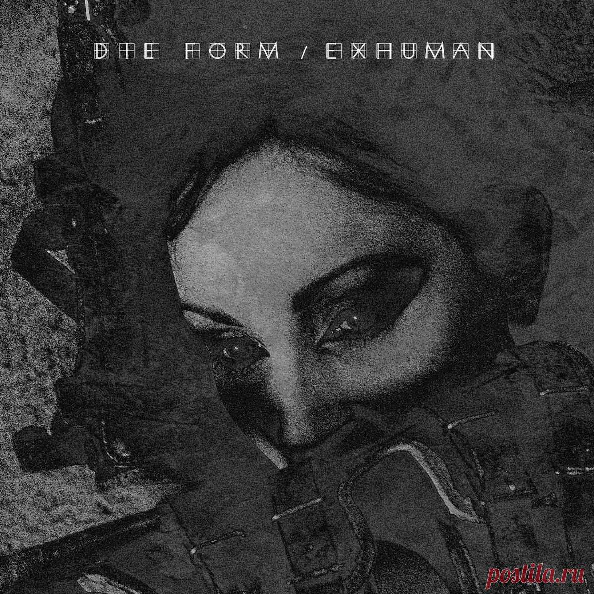 Die Form - Exhuman (Reissue) (2025) 320kbps / FLAC