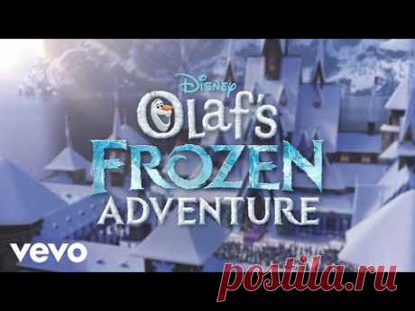 When We Re Together From Olaf S Frozen Adventure » Скачать или слушать бесплатно в mp3