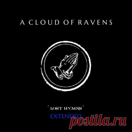 A Cloud Of Ravens - Lost Hymns (Extended) (2024) 320kbps / FLAC