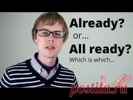 Tricky English Words: &quot;Already&quot; vs &quot;All ready&quot; - YouTube