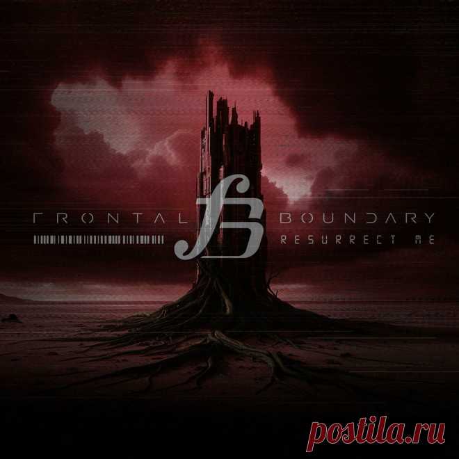Frontal Boundary - Resurrect Me (Single) (2024) 320kbps / FLAC