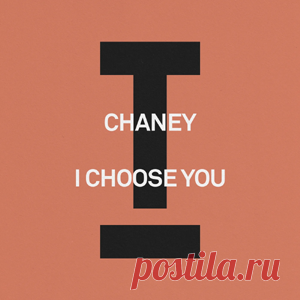 CHANEY (UK) - I Choose You | 4DJsonline.com