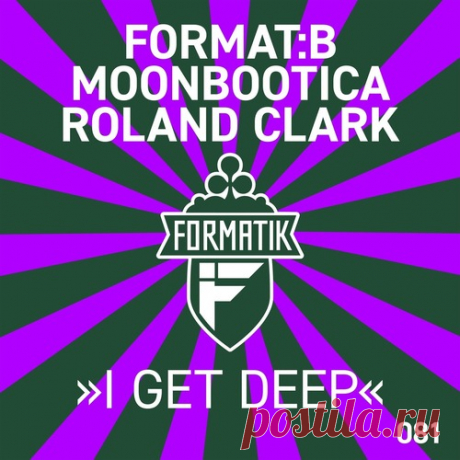 Roland Clark, Moonbootica, Format:B – I Get Deep [FMKDIGI081]