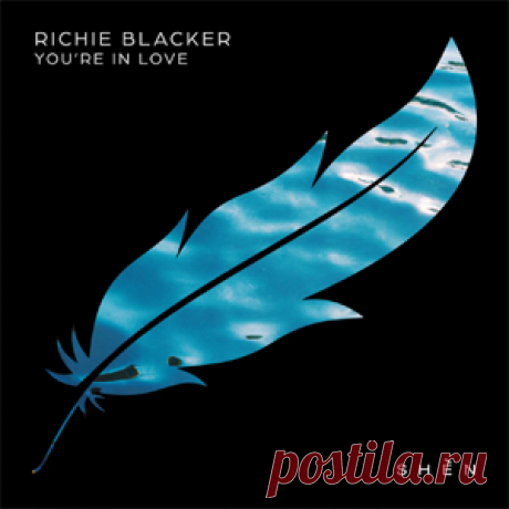 Richie Blacker - You're In Love | 4DJsonline.com