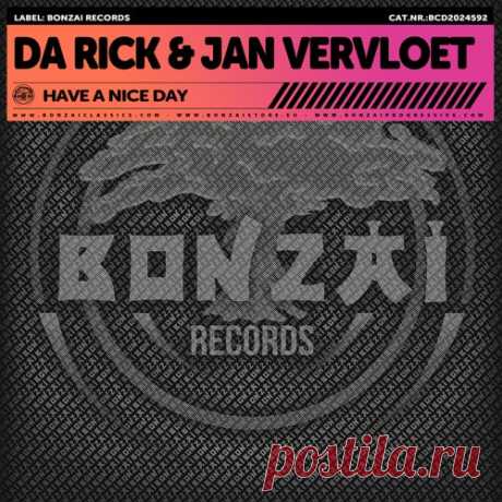 Da Rick & Jan Vervloet - Have A Nice Day [Bonzai Classics]