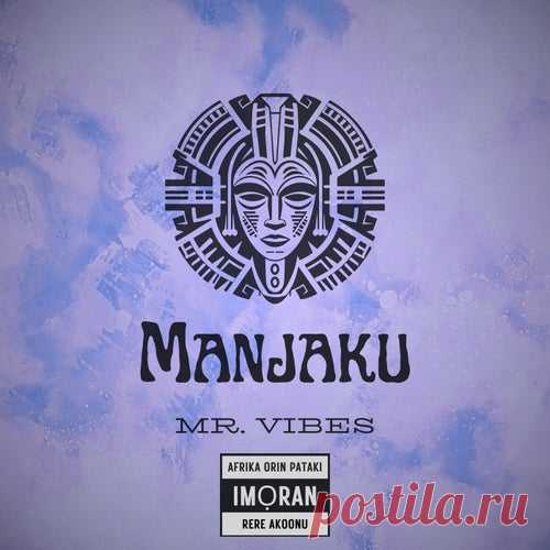 Mr. Vibes - Manjaku [Da Praia Prod]