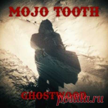 Mojo Tooth - Ghostwood (2024) [EP] Artist: Mojo Tooth Album: Ghostwood Year: 2024 Country: Norway Style: Country, Folk Rock, Gothic Rock