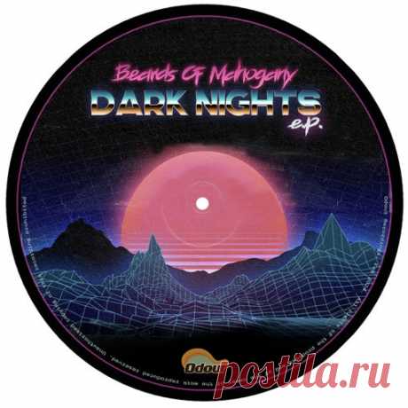 Beards Of Mahogany - Dark Nights [Odour Recordings]