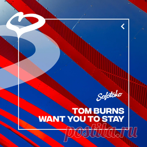 Tom Burns - Want You To Stay (Extended Mix) | 4DJsonline.com