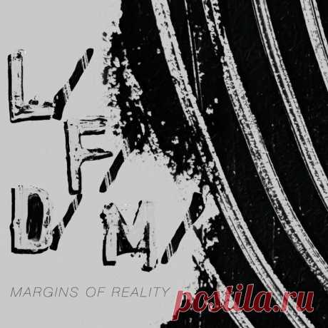 L/F/D/M - Margins of Reality (2024) 320kbps / FLAC