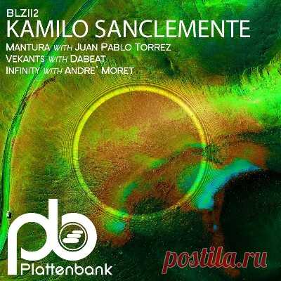 Kamilo Sanclemente – Mantura / Vekants / Infinity - FLAC Music