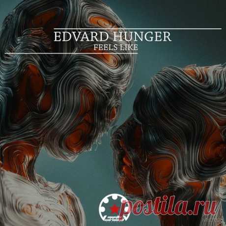 Edvard Hunger – Feels Like [MYC1308]