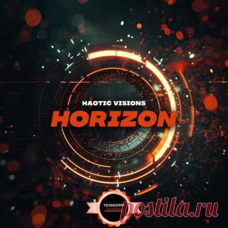 Haotic Visions - Horizon [Yeiskomp Records]