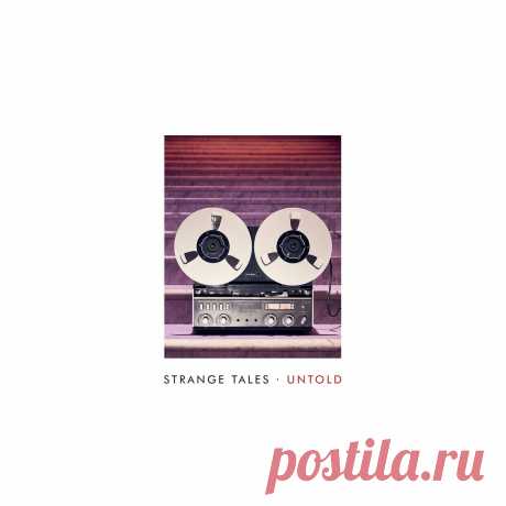 Strange Tales - Untold (2023) 320kbps / FLAC