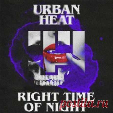 Urban Heat - Right Time Of Night (2024) [Single] Artist: Urban Heat Album: Right Time Of Night Year: 2024 Country: USA Style: Post-Punk, New Wave, Darkwave