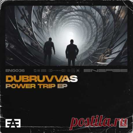 Dubruvvas - Power Trip [Engage Audio]