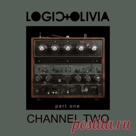 Logic &amp; Olivia - Channel Two (Part 1) (EP) (2024) 320kbps / FLAC
