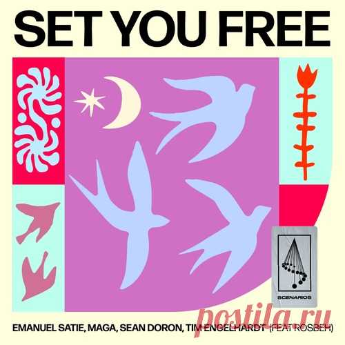 Emanuel Satie, Tim Engelhardt, Maga, Sean Doron & Rosbeh – Set You Free [SCENARIOS021DJ] - HypeDJ.top