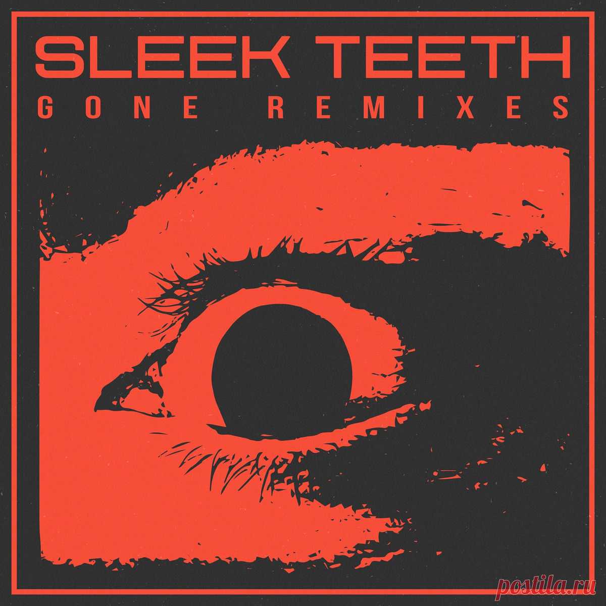 Sleek Teeth - Gone Remixes (2025) 320kbps / FLAC