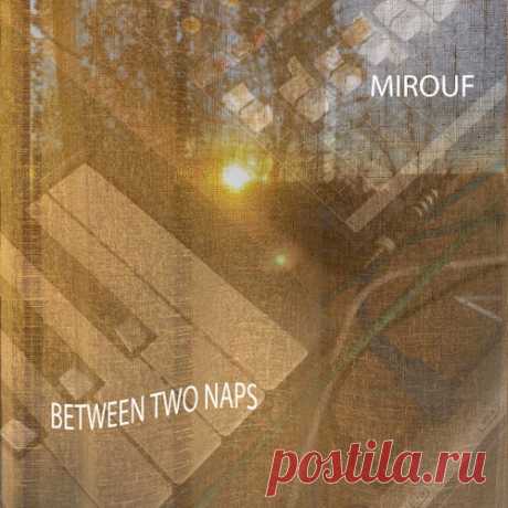 Mirouf - Between Two Naps [Moduled Records]