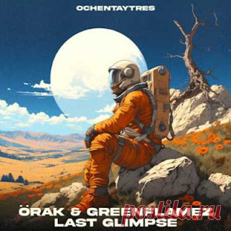 lossless music  : ÖRAK, GreenFlamez - Last Glimpse