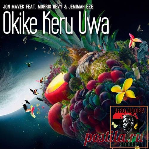 Jon Mavek - Okike Keru Uwa (feat. Morris Revy & Jemimah Eze)