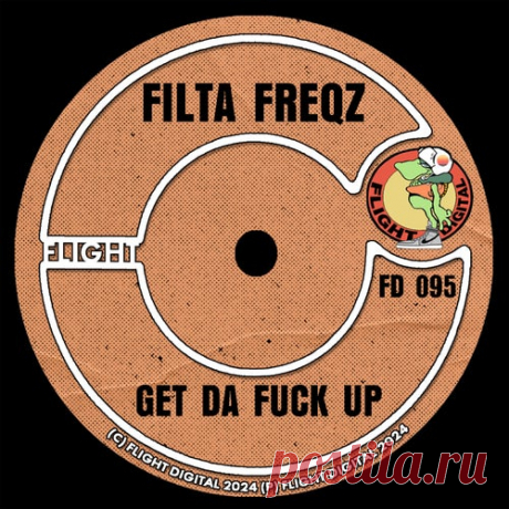 Filta Freqz - Get Da F k Up [Flight Digital]