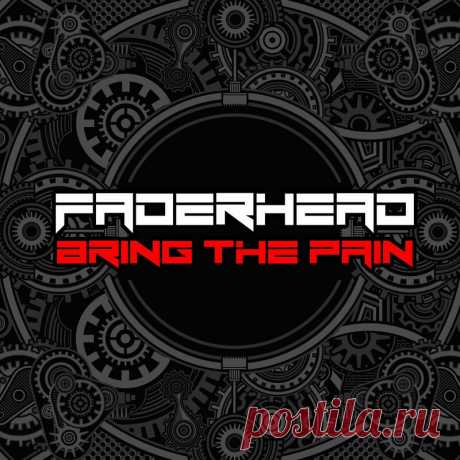 Faderhead - Bring The Pain (Single) (2024) 320kbps / FLAC