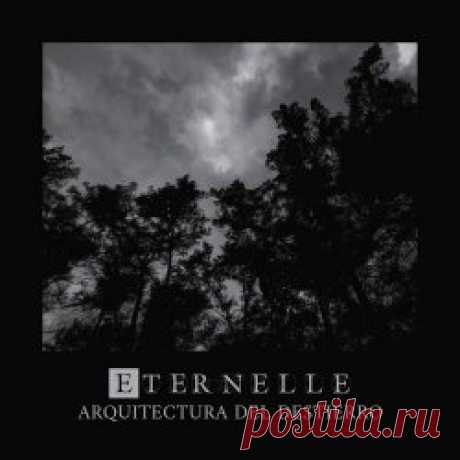 Eternelle - Arquitectura Del Destierro (2024) Artist: Eternelle Album: Arquitectura Del Destierro Year: 2024 Country: Argentina Style: Gothic Rock, Darkwave