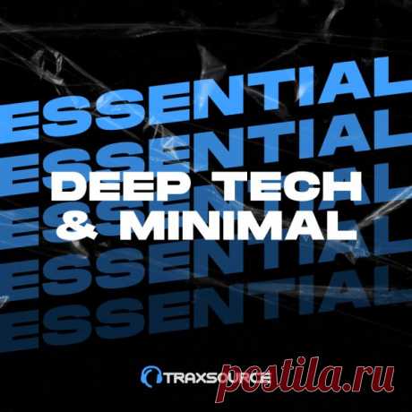 Traxsource Essential Minimal Deep Tech 2024-03-18 » MinimalFreaks.co