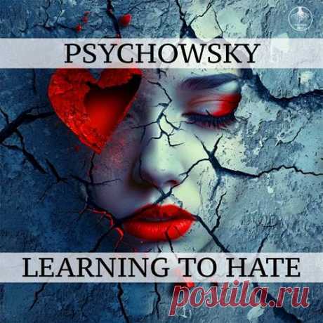 Psychowsky - Learning To Hate