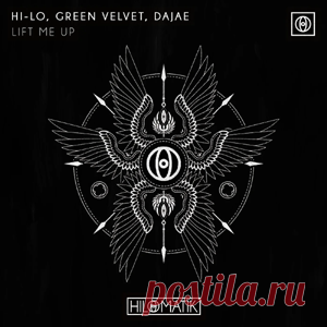 HI-LO, Green Velvet, Dajae - LIFT ME UP (Extended Mix) | 4DJsonline.com