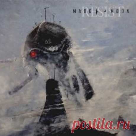 Mark E Moon - Resist (2024) Artist: Mark E Moon Album: Resist Year: 2024 Country: USA Style: Post-Punk, Darkwave