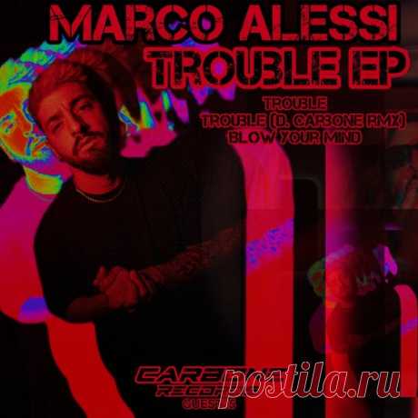 Marco Alessi - Trouble (Ep) [Carbone Records]