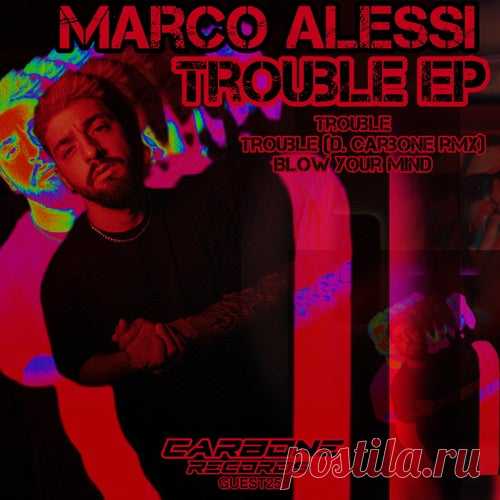 Marco Alessi - Trouble EP [Carbone Records]