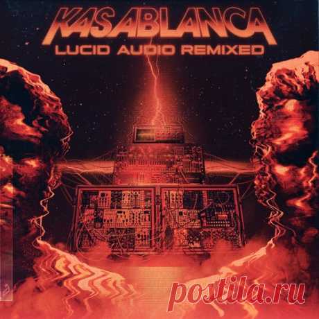 Kasablanca - Lucid Audio Remixed free download mp3 music 320kbps