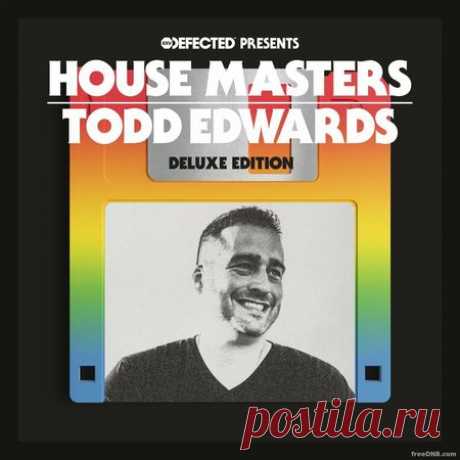 DEFECTED PRES: HOUSE MASTERS TODD EDWARDS (DELUXE) [HOMAS33D5] [MP3 / FLAC] - 8 March 2024 - EDM TITAN TORRENT UK ONLY BEST MP3 FOR FREE IN 320Kbps (Скачать Музыку бесплатно).