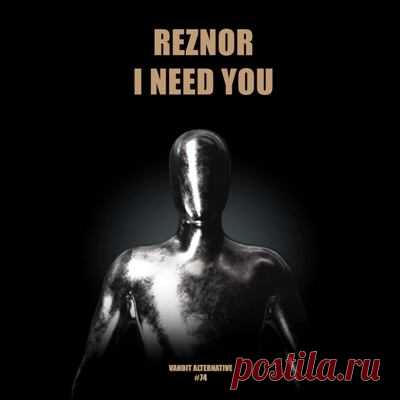 Reznor – I Need You