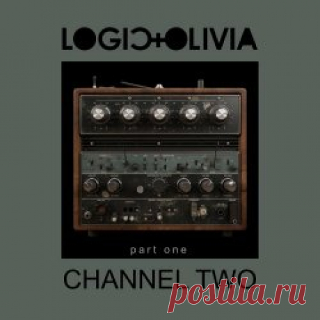 Logic & Olivia - Channel Two (Part One) (2024) [EP] Artist: Logic And Olivia Album: Channel Two (Part One) Year: 2024 Country: Germany Style: Synthpop, Darkwave