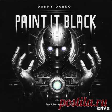 Danny Darko - Paint it Black 2024 (feat. Julien Kelland) [Oryx Techno]