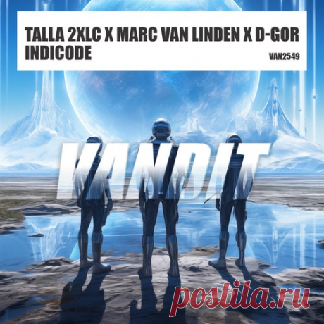 Talla 2XLC & Marc van Linden & D-Gor - Indicode [VANDIT Records]