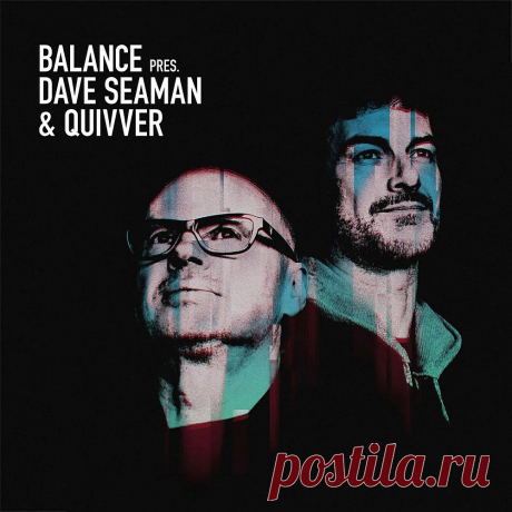 Balance presents Dave Seaman &amp; Quivver (2024) - Extended
