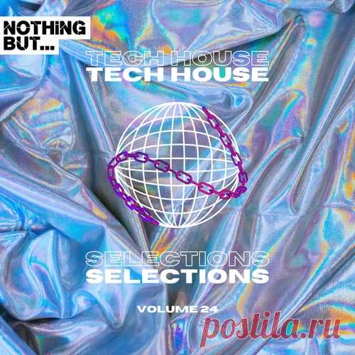 VA – Nothing But… Tech House Selections, Vol. 24 [NBTHS24]
