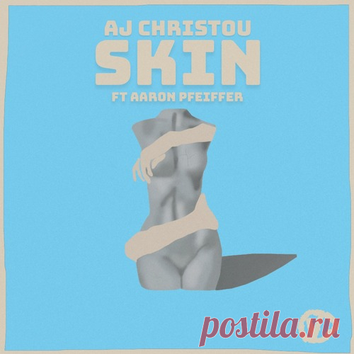 AJ Christou – Skin (feat. Aaron Pfeiffer) [VHS001] ✅ MP3 download
